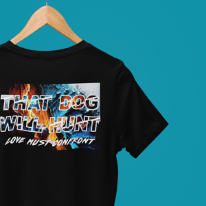That Dog Will Hunt T Shirt